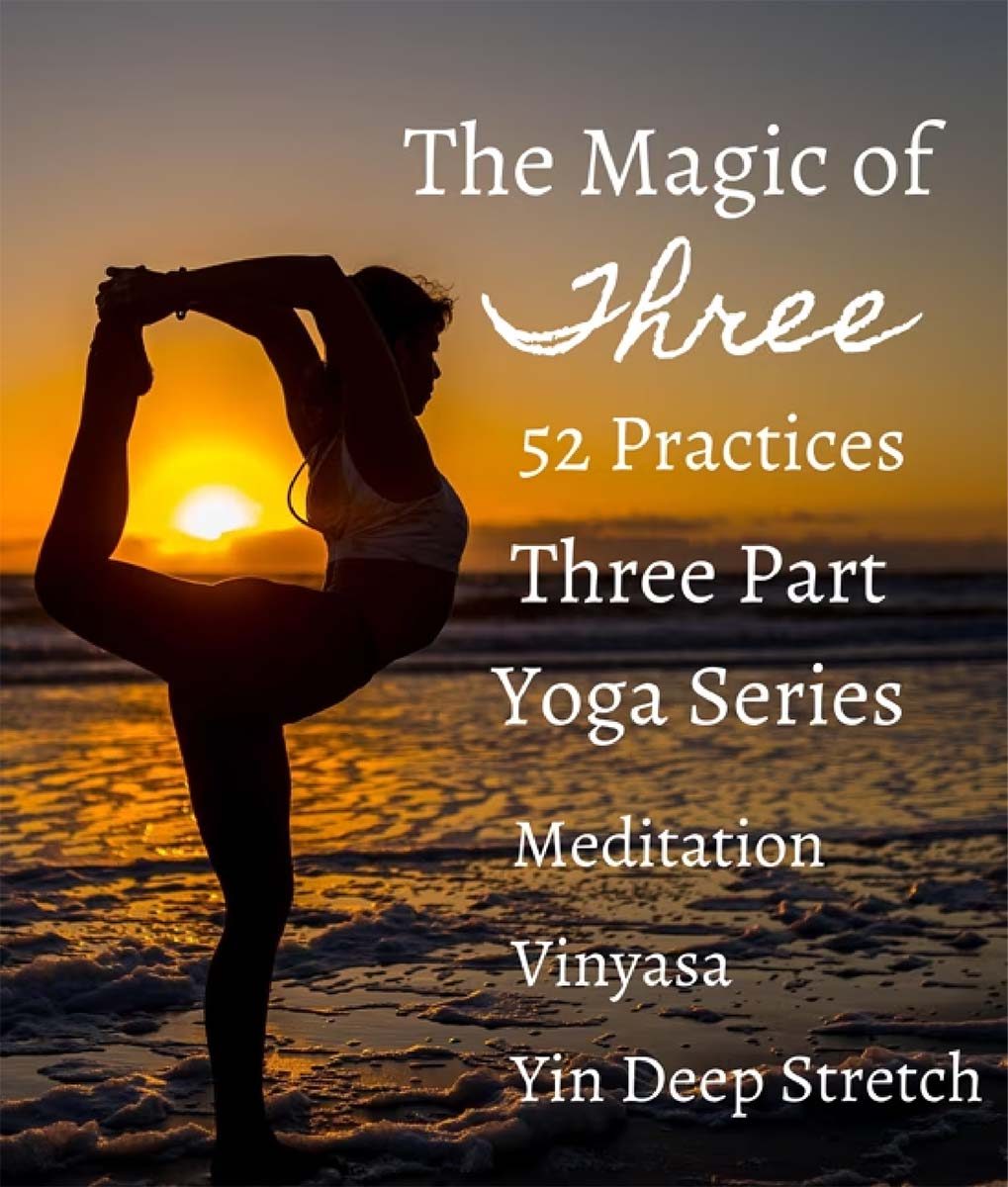 The magic of three, 52 practices. Three part yoga series with Veronique Ory